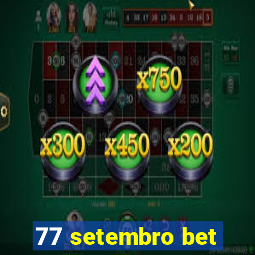 77 setembro bet